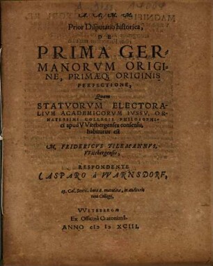 Prior Disputatio historica, de Prima Germanorum Origine, Primaeq[ue] Originis Perfectione