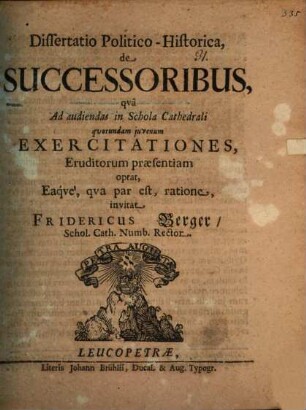 Diss. polit. hist. de successoribus