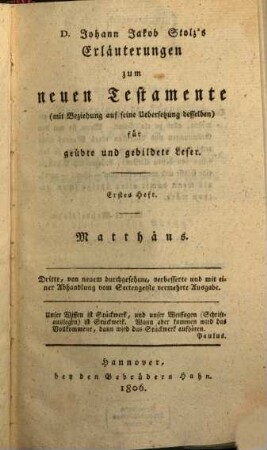 Johann Jakob Stolz's Erläuterungen zum neuen Testamente : (mit Beziehung auf seine Uebersetzung) desselben ; für geübte und gebildete Leser. 1, Matthäus