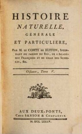 Histoire Naturelle, Générale Et Particulière. [3],5, Oiseaux ; T. 5