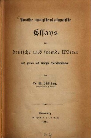 Phonetische, etymologische und orthographische Essays über deutsche und fremde Wörter mit harten und weichen Verschlußlauten