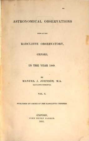 Astronomical observations made at the Radcliffe Observatory, Oxford : in the year ... 10. 1849