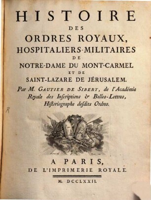 Histoire des ordres royaux, hospitaliers-militaires Notre-Dame du Mont-Carmel ...