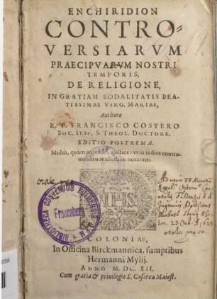 Enchiridion Controversiarum Praecipuarum Nostri Temporis, De Religione : In Gratiam Sodalitatis Beatissimae Virg. Mariae