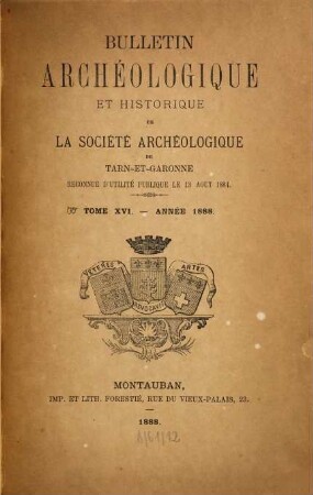 Bulletin de la Société Archéologique de Tarn-et-Garonne. 16. 1888