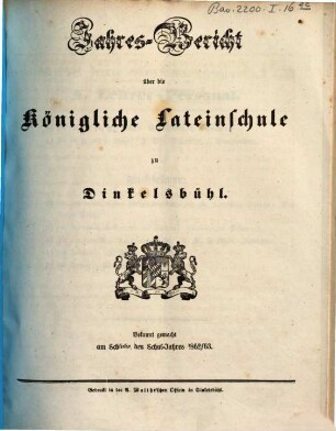 Jahresbericht über die Königliche Lateinschule zu Dinkelsbühl : bekannt gemacht am Schlusse des Schuljahres .... 1862/63
