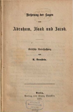 Ursprung der Sagen von Abraham, Isaak und Jacob : kritische Untersuchung