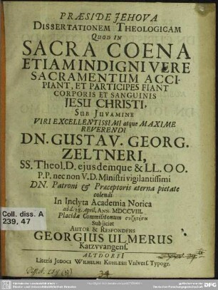 Dissertationem Theologicam Quod In Sacra Coena Etiam Indigni Vere Sacramentum Accipiant, Et Participes Fiant Corporis Et Sanguinis Jesu Christi