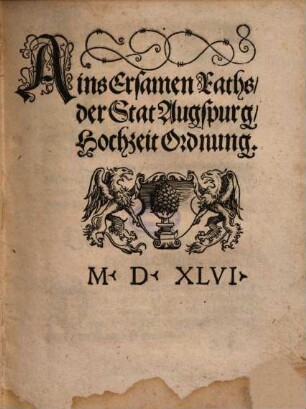 Ains Ersamen Raths, der Stat Augspurg, Hochzeit Ordnung : [XXVI Maij: Anno, M. D. XLVI.]