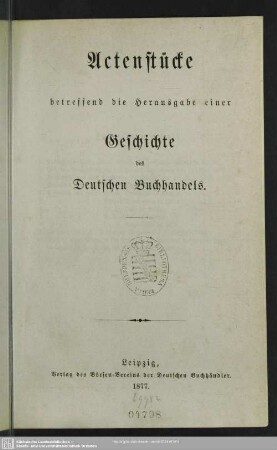 Actenstücke betreffend die Herausgabe einer Geschichte des deutschen Buchhandels
