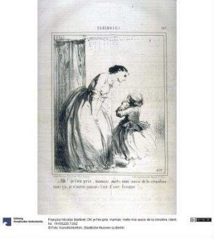 Oh! je t'en prie, maman, mets-moi aussi de la crinoline