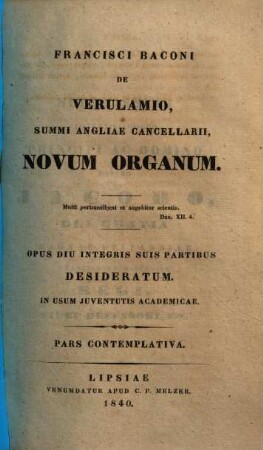 Novum organum : opus diu integris suis partibus desideratum ; in usum studiosae iuventutis, [2,1]. Pars contemplativa