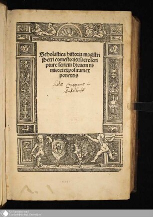 Scholastica historia magistri Petri comestoris:sacre scripture seriem breuem nimis:et expositam exponentis : sacre scripture seriem brevem nimis, et expositam exponentis