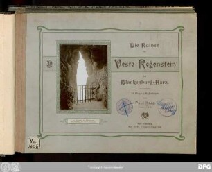 Die Ruinen der Veste Regenstein bei Blankenburg-Harz : 30 Original-Aufnahmen