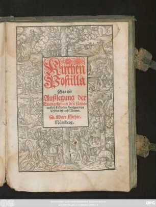Kirchen || Postilla || Das ist/|| Außlegung der || Euangelien an den fürne=||mesten Festen der Heyligen/ von || Ostern biß auffs Aduent.|| D. Mart. Luther.||