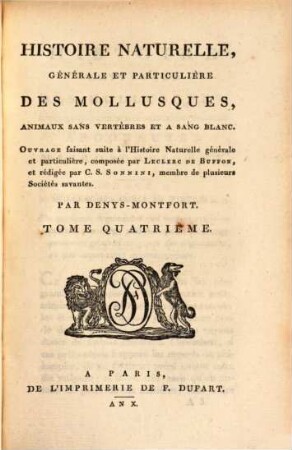 Histoire naturelle, générale et particuliere des Mollusques, animaux sans vertèbres et a ́sang blanc, 4