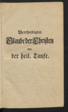 Vertheidigter Glaube der Christen von der heil. Taufe
