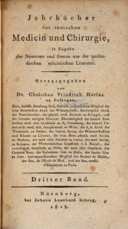 Jahrbücher der teutschen Medicin und Chirurgie : mit Zugabe d. Neuesten u. Besten aus d. ausländ. medicin. Literatur, 3. 1813