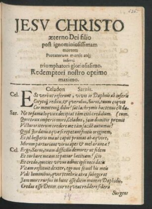 Jesu Christo aeterno Dei filio post ignominiosissimam mortem Peccatorum mortis atq[ue] inferni triumphatori gloriosissimo, Redemptori nostro optimo maximo