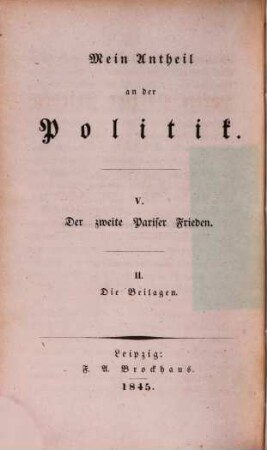 Mein Antheil an der Politik, 5,2. Der zweite Pariser Frieden ; Theil 2. Die Beilagen