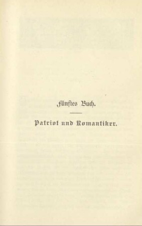 Fünftes Buch. Patriot und Romantiker