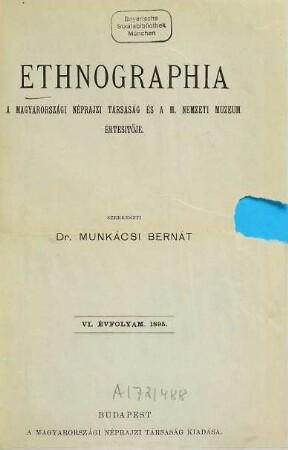 Ethnographia : a Magyar Néprajzi Társaság folyóirata : journal of the Hungarian ethnographic society. 6. 1895