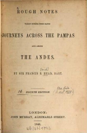 Rough notes taken during some rapid journeys across the Pampas and among the Andes