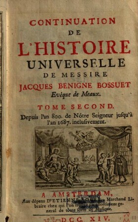Continuation de l'histoire universelle, 2. Depuis l'an 800 de Nôtre Seigneur jusqu'à l'an 1687 inclusivement