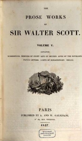 The prose works of Sir Walter Scott. 5, Containing Woodstock, Memoirs of Swift, Life of Dryden, Lives of the novelists, Paul's letters, Goetz of Berlichingen, Essays