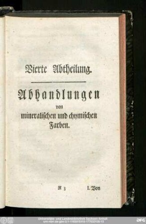 Vierte Abtheilung. Abhandlungen von mineralischen und chymischen Farben.