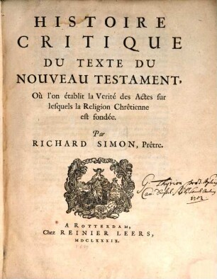 Histoire Critique Du Texte Du Nouveau Testament : Où l'on établit la Verité des Actes sur lesquels la Religion Chrêtienne est fondée