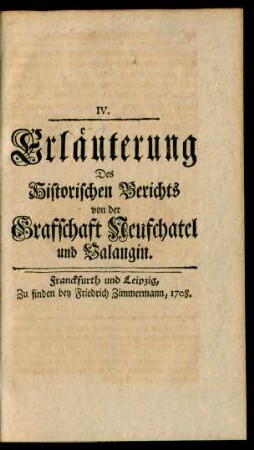IV. Erläuterung Des Historischen Berichts von der Grafschaft Neuschatel und Valangin.