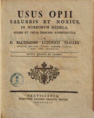 Usus Opii Salubris Et Noxius, In Morborum Medela : Solidis Et Certis Principiis Superstructus, 4