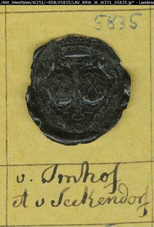 Siegler: Imhoff (Imhof) und Seckendorff (Seckendorf) Überlieferungsart: Stoff: Lack Farbe: schwarz Form: oval. Durchmesser: 23 mm Art: Typ: Umschrift: