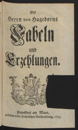 Des Herrn von Hagedorns Fabeln und Erzehlungen