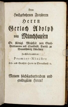 Dem Hochgebohrnen Freyherrn Herrn Gerlach Adolph von Münchhausen[...]