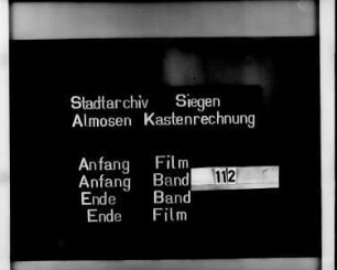 Almosenkasten- und Siechenhaus- und Schul-Rechnungen der Stadt Siegen der Kastenmeister Hermann Nies, des Rats zu Siegen