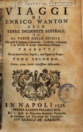 Viaggi di Enrico Wanton alle terre incognite australi, ed al paese delle scimie ... : tradotti da un manoscritto Inglese con Figure in Rame, 2. Tom.