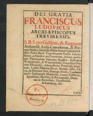 Dei Gratia Franciscus Ludovicus Archi-Episcopus Trevirensis