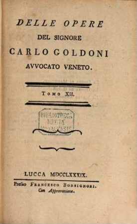 Delle Opere, Tomo 12. La Donna di Maneggio. La Donna di Garbo. La Madre amorosa. La Figlia obbediente