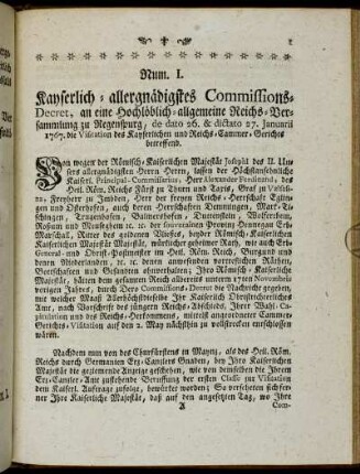 Num. I. Kayserlich-allergnädigstes Commissions-Decret, an eine Hochlöblich-allgemeine Reichs-Versammlung zu Regenspurg[...]