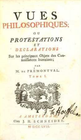 Vues Philosophiques; Ou Protestations Et Declarations sur les principaux Objets des Connoissances humaines, 1