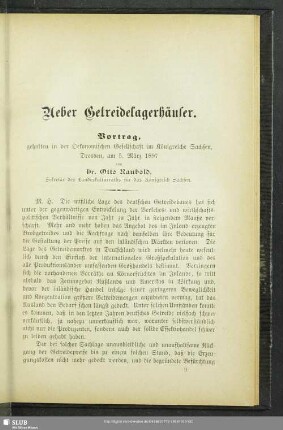 Ueber Getreidelagerhäuser : Vortrag, gehalten in der Oekonomischen Gesellschaft im Königreiche Sachsen, Dresden, am 5. März 1897