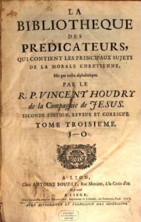 La Bibliotheque Des Predicateurs : Qui Contient Les Principaux Sujets De La Morale Chrètienne, 3. J - O
