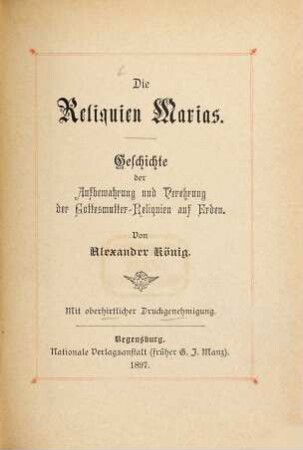 Die Reliquien Marias : Geschichte der Aufbewahrung und Verehrung der Gottesmutter-Reliquien auf Erden
