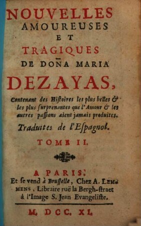 Nouvelles Amoureuses Et Tragiques de Doña Maria Dezayas : Contenant des Histoires les plus belles & les plus surprenantes que l'amour & les autres passions aient jamais produites, 2