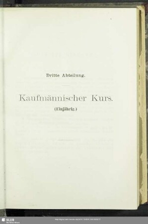 Dritte Abteilung. Kaufmännischer Kurs. (Einjährig)