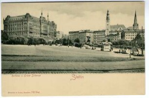 Stettin. Rathaus u. Grüne Schanze