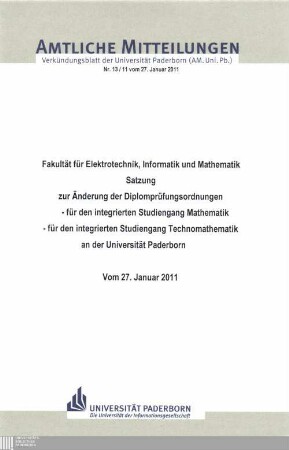 Satzung zur Änderung der Diplomprüfungsordnungen, - für den integrierten Studiengang Mathematik, - für den integrierten Studiengang Technomathematik an der Universität Paderborn : vom 27. Januar 2011