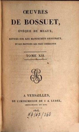 Oeuvres de Bossuet : revues sur les manuscrits originaux et les éditions les plus correctes. 12